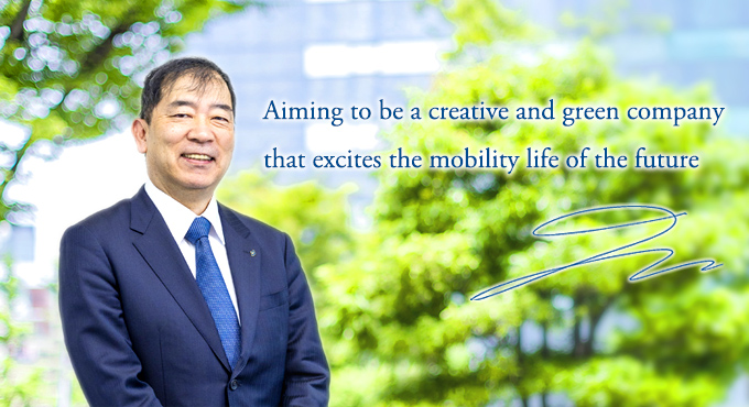 Aiming to be a creative and green company that excites the mobility life of the future